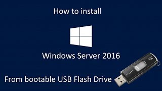 How to install Windows Server 2016 Desktop Experience from a bootable USB Flash Drive [upl. by Durer]