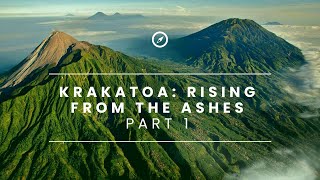 Krakatoa  Rising from the Ashes Part 1 [upl. by Vipul363]