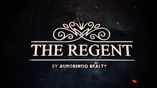 The Regent by Aurobindo Realty [upl. by Aneehsor534]