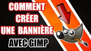 TUTO  COMMENT CRÉER UNE BANNIÈRE YOUTUBE AVEC GIMP [upl. by Bethel]