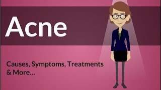 Acne  Causes Symptoms Treatments amp More… [upl. by Enymzaj]