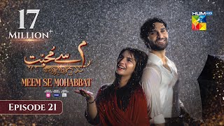 Meem Se Mohabbat  Episode 21 CC 26th Feb 2025  Sponsored By foodpanda Master Paints Skin White [upl. by Yreffej]