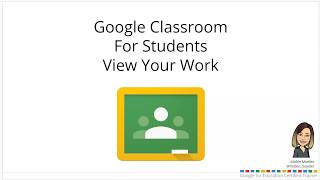 Google Classroom for Students View Your Work [upl. by Gemini]