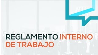 5 REGLAMENTO INTERNO DE TRABAJO [upl. by Rednijar]