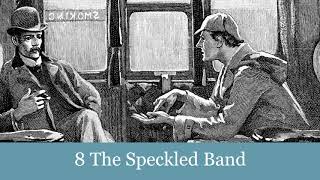 8 The Speckled Band from The Adventures of Sherlock Holmes 1892 Audiobook [upl. by Robbie]