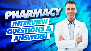 PHARMACY Interview Questions amp Answers How to PASS a PHARMACIST Job Interview [upl. by Tubb]