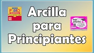 Arcilla Polimérica Principiantes  Información  Consejos  Herramientas [upl. by Valdis125]