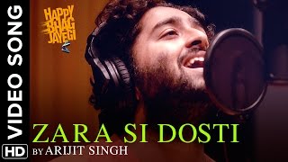 Zara Si Dosti Official Full Video Song  Happy Bhag Jayegi  Arijit Singh [upl. by Aitnyc]