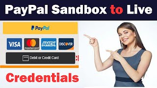 🤑Change PayPal Sandbox to Live Mode Credentials🔥Smart Checkout Buttons CreditDebit Card  Client ID [upl. by Fuchs612]