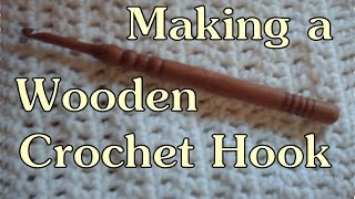 Making a Wooden Crochet Hook [upl. by Nilknarf738]