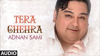 Tera Chehra Title Track Full Audio Song Adnan Sami Pop Album Songs [upl. by Analat805]