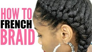 How to French Braid Natural Hair► for Beginners Step by Step [upl. by Lexerd921]