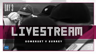 LIVE STREAM Somerset vs Surrey Day Three [upl. by Halyahs858]