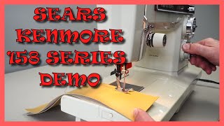 SEARS KENMORE 158 SERIES SEWING MACHINE DEMONSTRATION [upl. by Suirada]